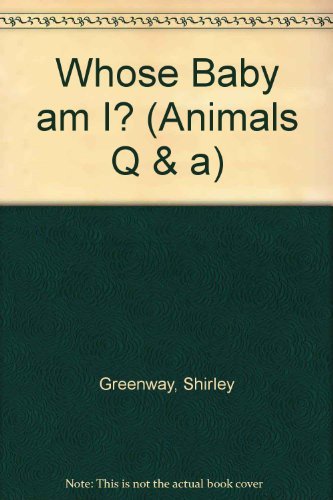 Stock image for Whose Baby Am I? (Animals Q & A Series) for sale by Wonder Book