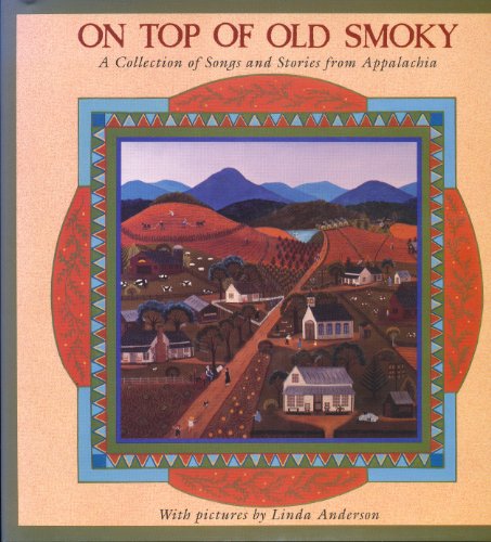 Beispielbild fr On Top of Old Smoky: A Collection of Songs and Stories from Appalachia zum Verkauf von ThriftBooks-Atlanta
