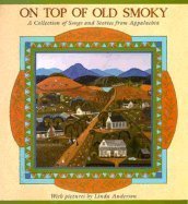 Beispielbild fr On Top of Old Smokey: A Collection of Songs and Stories from Appalachia zum Verkauf von ThriftBooks-Dallas