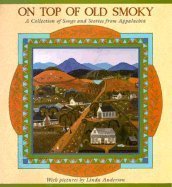 Stock image for On Top of Old Smokey: A Collection of Songs and Stories from Appalachia for sale by ThriftBooks-Dallas