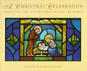 Beispielbild fr A Christmas Celebration : Traditions and Customs from Around the World zum Verkauf von Better World Books