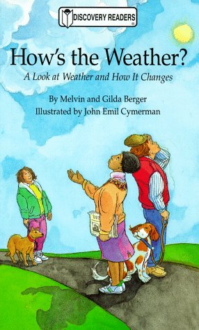 How's the Weather?: A Look at Weather and How It Changes (9780824985998) by Melvin A. Berger; Gilda Berger