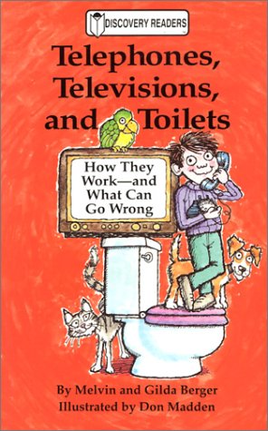 Imagen de archivo de Telephones, Televisions, and Toilets: How They Work-And What Can Go Wrong (Discovery Readers) a la venta por SecondSale