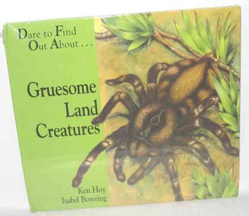 9780824986179: Gruesome Land Creatures (Dare to Find Out About)