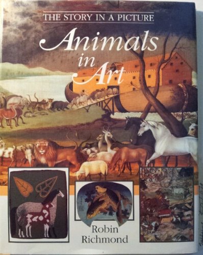 Beispielbild fr Animals in Art (The Story in a Picture) zum Verkauf von Wonder Book