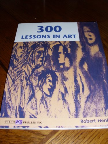 Imagen de archivo de Three Hundred Lessons in Art a la venta por Better World Books