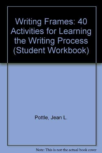 Stock image for Writing Frames: 40 Activities for Learning the Writing Process (Student Workbook) for sale by Once Upon A Time Books