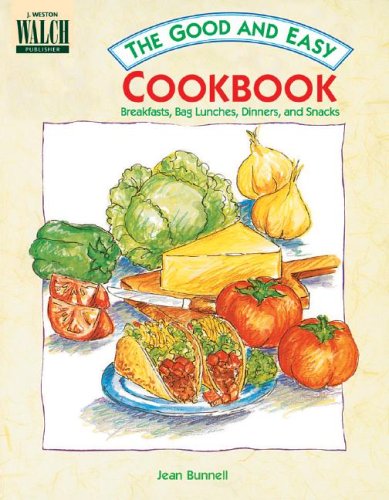 Stock image for The Good and Easy Cookbook : Breakfasts, Bag Lunches, Dinners, and Snacks for sale by Better World Books