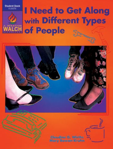 I Need To Get Along With Different Types Of People: Grades 10-12 (Student book) (9780825126574) by Claudine G. Wirths; Mary Bowman-Kruhm