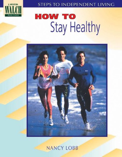 Stock image for Steps To Independent Living: How To Stay Healthy (Steps to Independent Living Series SER) for sale by HPB-Red