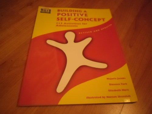 Beispielbild fr Building A Positive Self-Concept 113 Activities for Adolescents (Revisited and Updated) zum Verkauf von Buyback Express