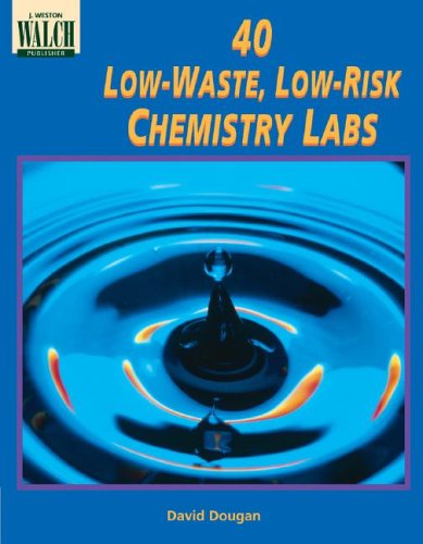 40 Low-waste, Low-risk Chemistry Labs.