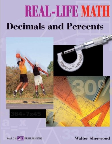 Decimals And Percents (Real-Life Math Series) (9780825138102) by Sherwood, Walter