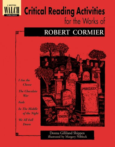 Critical Reading Activities For The Works Of Robert Cormier: Grades 4-6 (9780825139154) by Donna Gilliland Shippen