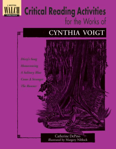 Critical Reading Activities For The Works Of Cynthia Voigt: Grades 4-6 (9780825141324) by Catherine DePino