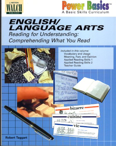 English / Language Arts: Reading for Understanding: Comprehending What You Read (Power Basics) (9780825141669) by J. Weston; Walch