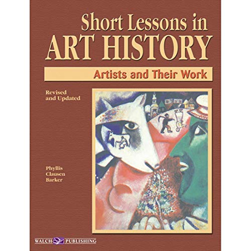 Stock image for Short Lessons in Art History: Artists and Their Work for sale by Books of the Smoky Mountains