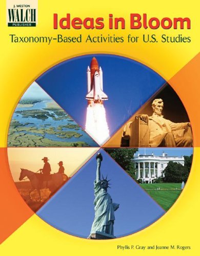 Imagen de archivo de Ideas in Bloom: Taxonomy-Based Activities for U.S. Studies a la venta por HPB-Red