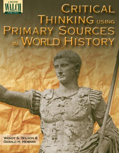 Imagen de archivo de Critical Thinking Using Primary Sources in World History a la venta por More Than Words