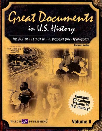 Beispielbild fr Great Documents in U.S. History Volume 2: The Age of Reform to the Present Day (1880-2001) zum Verkauf von Blue Vase Books