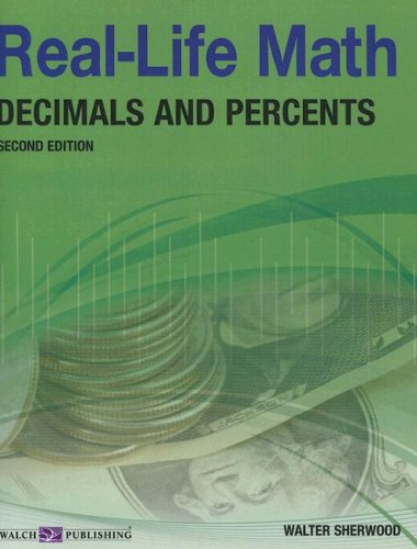 Real-Life Math for Decimals and Percents, Grade 9-12 (9780825163258) by Walter Sherwood