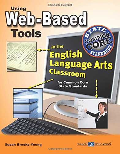 Stock image for Using Web-Based Tools in the English Language Arts Classroom for Common Core State Standards for sale by NEPO UG