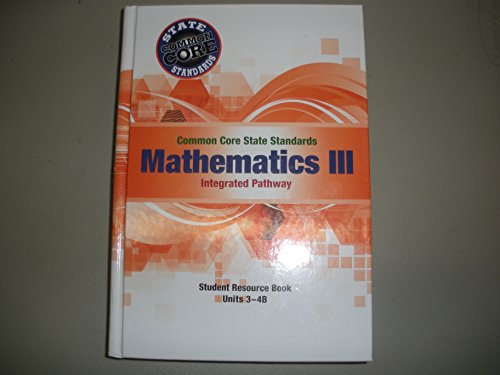 Stock image for Common Core State Standards Mathematics III Integrated Pathway Student Resource Book Units 3-4B for sale by HPB-Red