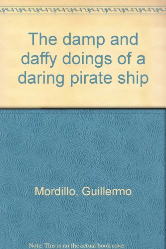 9780825200717: The damp and daffy doings of a daring pirate ship