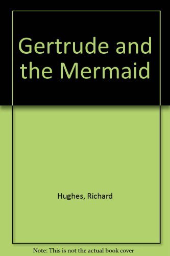 Gertrude and the Mermaid (9780825200779) by Richard Hughes