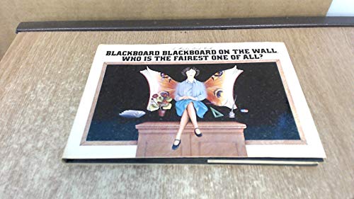 Imagen de archivo de Blackboard, Blackboard on the wall, who is the fairest one of all? a la venta por Gulf Coast Books