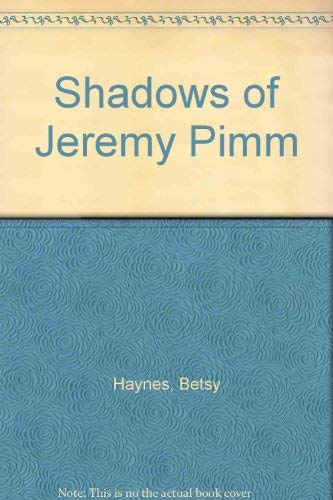 Shadows of Jeremy Pimm (9780825300455) by Haynes, Betsy