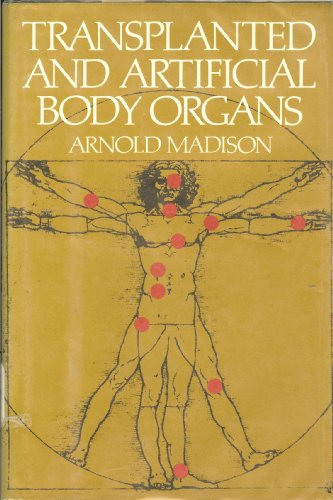 Transplanted and artificial body organs (9780825300509) by Madison, Arnold