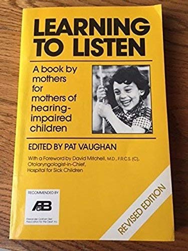 Beispielbild fr Learning to Listen: A Book by Mothers for Mothers of Hearing-Impaired Children zum Verkauf von Once Upon A Time Books