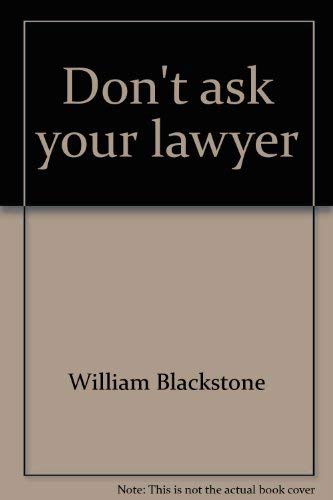 Imagen de archivo de Don't ask your lawyer: How to judge, deal, and win in and out of court a la venta por ThriftBooks-Dallas