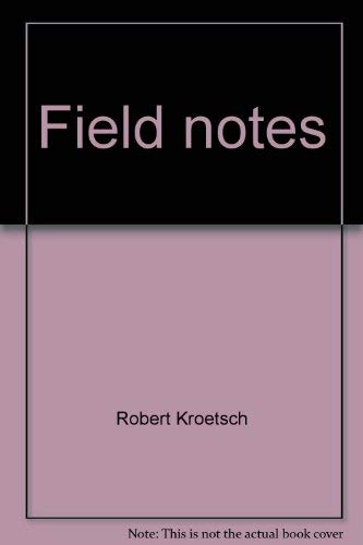 9780825300745: Field notes: 1-8 a continuing poem : the collected poetry of Robert Kroetsch (Spectrum poetry series)