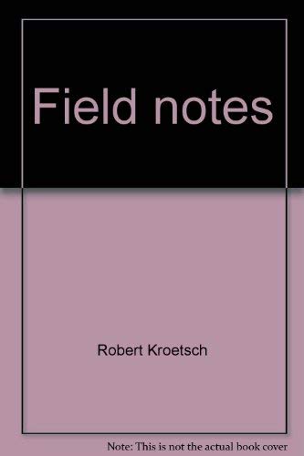 Field notes: 1-8 a continuing poem : the collected poetry of Robert Kroetsch (Spectrum poetry series) (9780825300745) by Kroetsch, Robert