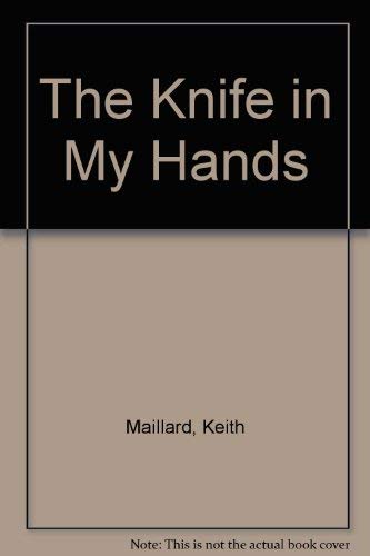 Imagen de archivo de The Knife in My Hands a la venta por Callaghan Books South