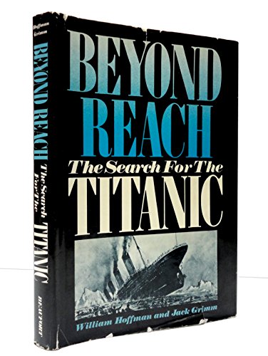 Beispielbild fr Beyond Reach: The Search for the Titanic zum Verkauf von Table of Contents