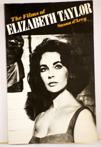 9780825301100: The Films of Elizabeth Taylor / Susan D'Arcy