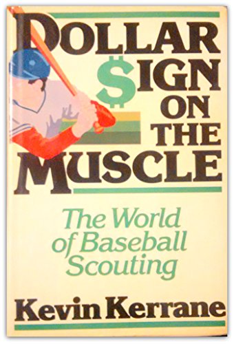 Imagen de archivo de Dollar sign on the muscle: The world of baseball scouting a la venta por HPB-Red