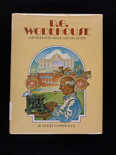 Stock image for P.G. Wodehouse, an Illustrated Biography : With Complete Bibliography and Collector's Guide for sale by Better World Books