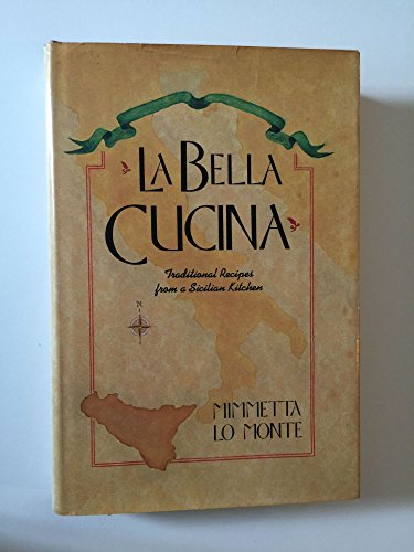 Stock image for La bella cucina: Traditional recipes from a Sicilian kitchen for sale by Front Cover Books