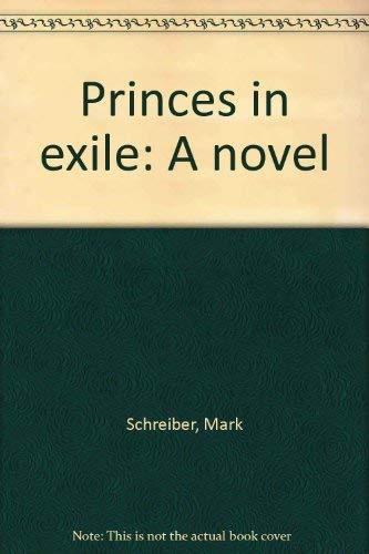 Beispielbild fr Princes in exile: A novel zum Verkauf von Granada Bookstore,            IOBA