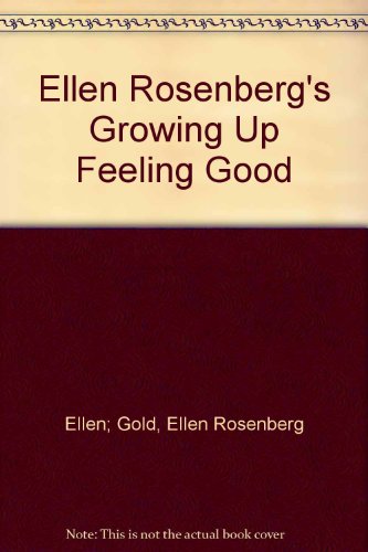 Beispielbild fr Ellen Rosenberg's Growing Up Feeling Good zum Verkauf von Wonder Book