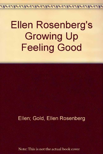Stock image for Ellen Rosenberg's Growing Up Feeling Good for sale by Wonder Book