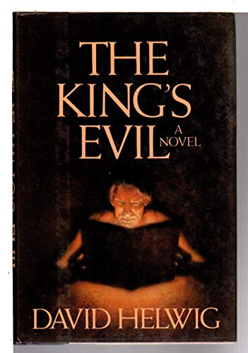 The king's evil: A novel (9780825301957) by Helwig, David