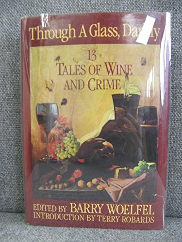 Stock image for Through a glass, darkly: 13 tales of wine and crime for sale by Bookmans