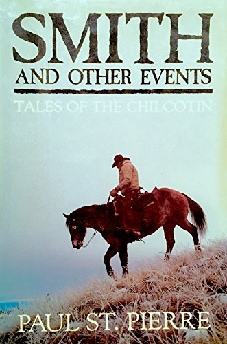 Beispielbild fr Smith and Other Events : Tales of the Chilcotin zum Verkauf von Better World Books: West