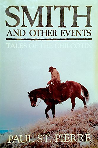 Imagen de archivo de Smith and Other Events : Tales of the Chilcotin a la venta por Better World Books