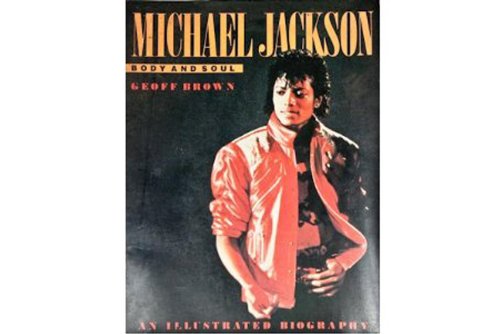 Imagen de archivo de Michael Jackson - Body and Soul : An Illustrated Biography a la venta por Better World Books